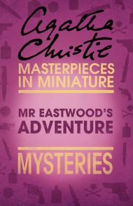 Mr Eastwood’s Adventure: An Agatha Christie Short Story