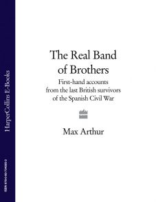 The Real Band of Brothers: First-hand accounts from the last British survivors of the Spanish Civil War