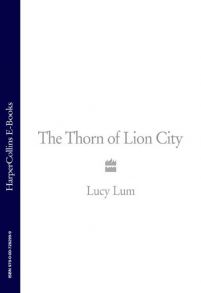 The Thorn of Lion City: A Memoir