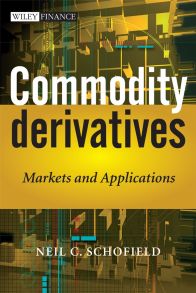 Commodity Derivatives. Markets and Applications