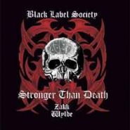 BLACK LABEL SOCIETY - Stronger Than Death