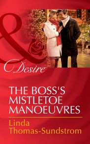 The Boss's Mistletoe Manoeuvres