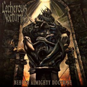 LECHEROUS NOCTURNE - Behold Almighty Doctrine