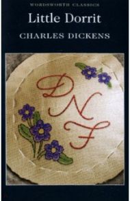 Little Dorrit / Dickens Charles