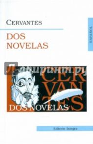 Dos Novelas / Cervantes Miguel de