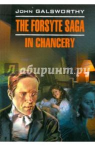 The forsyte saga. In Chancery / Galsworthy John