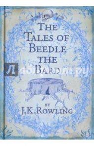 The Tales of Beedle the Bard / Rowling Joanne