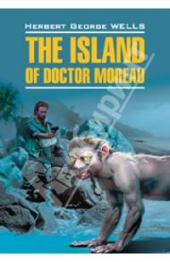 The Island of Doctor Moreau / Уэллс Герберт Джордж