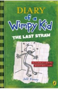 Diary of a Wimpy Kid. The Last Straw / Kinney Jeff