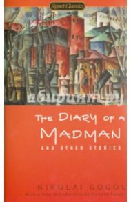 The Diary of a Madman and Other Stories / Gogol Nikolai