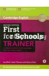 First for Schools Trainer. 2 Edition.  Tests with answers and Teacher's notes / Elliott Sue, O`Dell Felicity, Tiliouine Helen