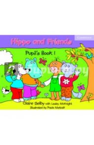 Hippo and Friends 1. Pupil's Book / Selby Claire, McKnight Lesley