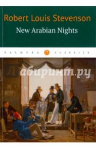 New Arabian Nights / Stevenson Robert Louis