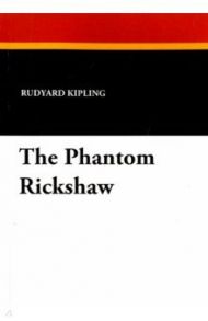 The Phantom Rickshaw / Kipling Rudyard