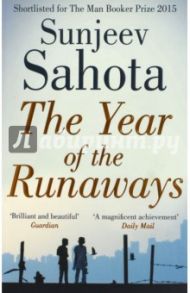 The Year of the Runaways / Sahota Sunjeev