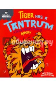 Tiger Has a Tantrum. A book about feeling angry / Graves Sue