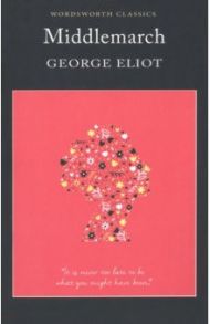 Middlemarch / Eliot George