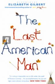 The Last American Man / Gilbert Elizabeth