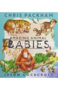 Amazing Animal Babies / Packham Chris