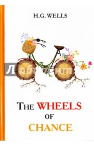 The Wheels of Chance / Wells Herbert George