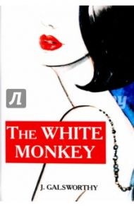 The White Monkey / Galsworthy John