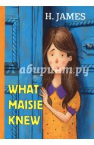 What Maisie Knew / James Henry