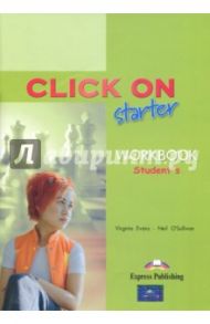 Click On Starter. Student's Workbook / Evans Virginia, O`Sullivan Neil
