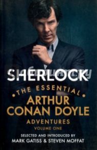 Sherlock. The Essential Arthur Conan Doyle Adventures. Volume 1 / Doyle Arthur Conan