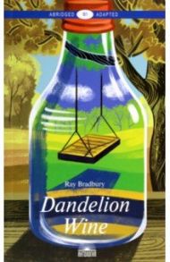 Dandelion Wine / Bradbury Ray