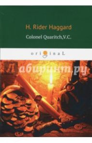 Colonel Quaritch V.C. / Haggard Henry Rider