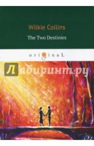 The Two Destinies / Collins Wilkie