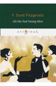 All the Sad Young Men / Fitzgerald Francis Scott