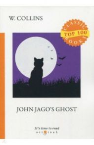 John Jago's Ghost / Collins Wilkie