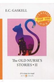 The Old Nurse's Stories 2 / Gaskell Elizabeth Cleghorn