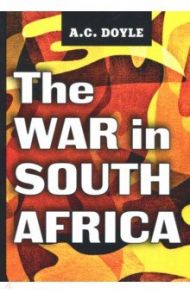 The War in South Africa / Doyle Arthur Conan