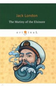 The Mutiny of the Elsinore / London Jack