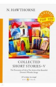 Collected Short Stories V / Hawthorne Nathaniel