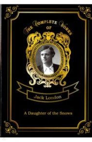 A Daughter of the Snows / London Jack