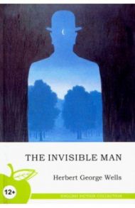 The Invisible Man / Wells Herbert George