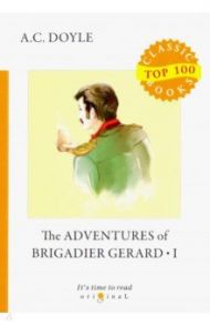 The Adventures of Brigadier Gerard I / Doyle Arthur Conan