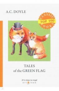 Tales of the Green Flag / Doyle Arthur Conan