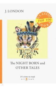 The Night Born and Other Tales / London Jack