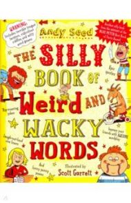 The Silly Book of Weird and Wacky Words / Seed Andy