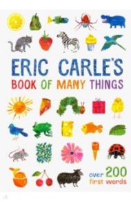 Eric Carle's Book of Many Things. Over 200 First words / Carle Eric