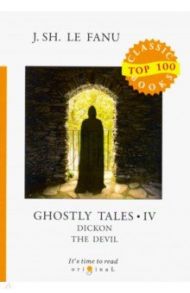 Ghostly Tales IV. Dickon the Devil / Le Fanu Joseph Sheridan