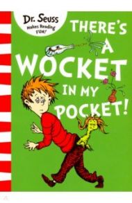 There's a Wocket in my Pocket / Dr Seuss