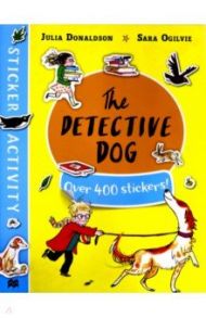 The Detective Dog - Sticker Book / Donaldson Julia