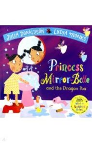 Princess Mirror-Belle and the Dragon Pox / Donaldson Julia