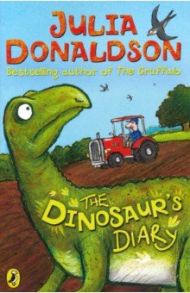 The Dinosaur's Diary / Donaldson Julia