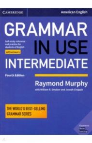 Grammar in Use. Intermediate. Fourth Edition. Student's Book with Answers / Murphy Raymond, Smalzer William R., Chapple Joseph